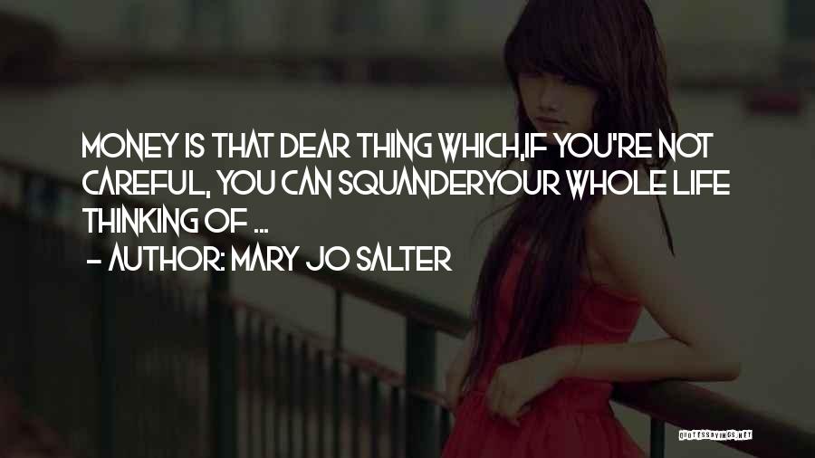 Careful Life Quotes By Mary Jo Salter
