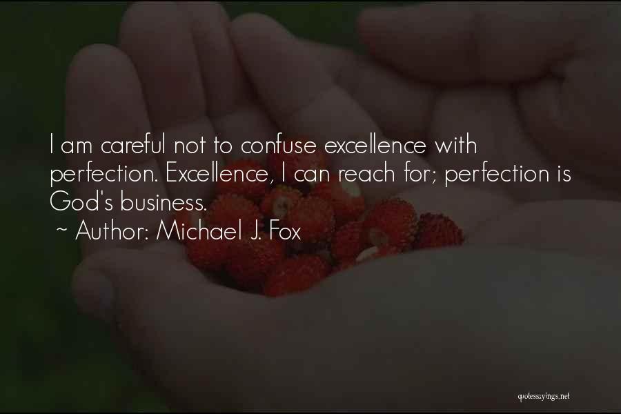 Careful Life Quotes By Michael J. Fox