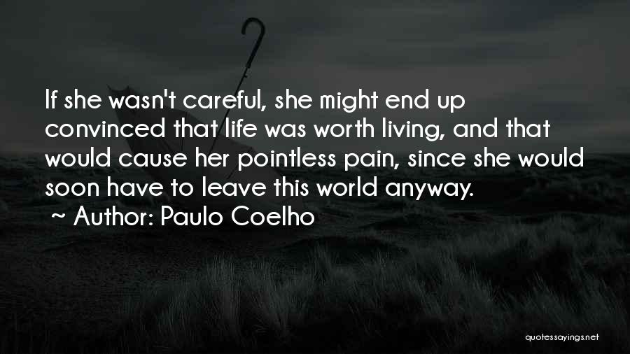 Careful Life Quotes By Paulo Coelho