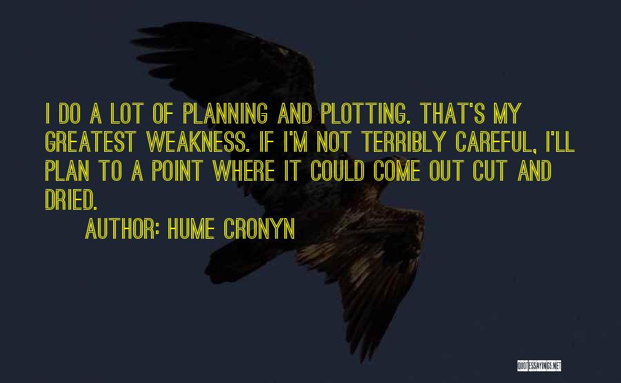 Careful Planning Quotes By Hume Cronyn