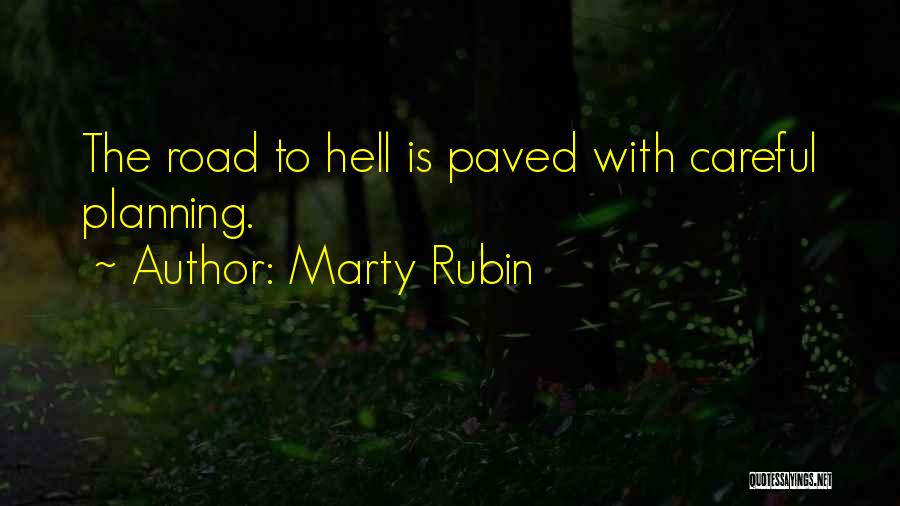 Careful Planning Quotes By Marty Rubin