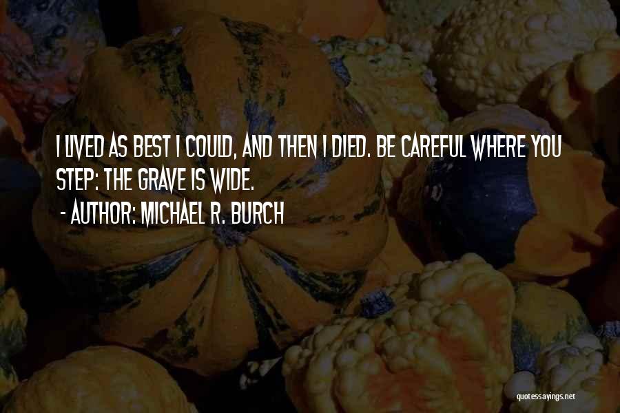 Careful Steps Quotes By Michael R. Burch