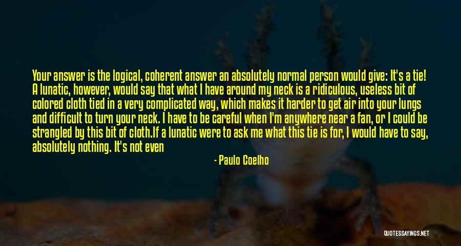 Careful What You Ask For Quotes By Paulo Coelho