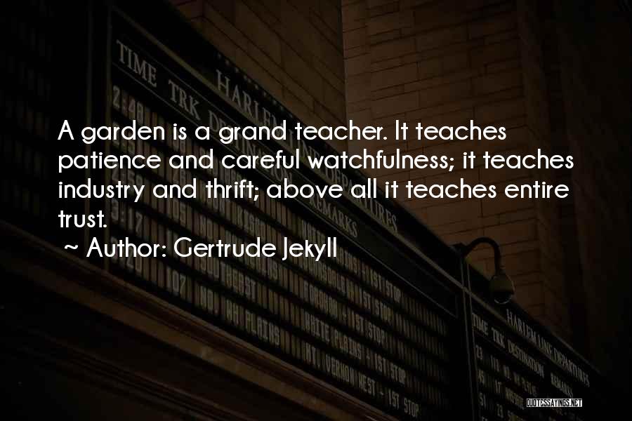 Careful Who You Trust Quotes By Gertrude Jekyll