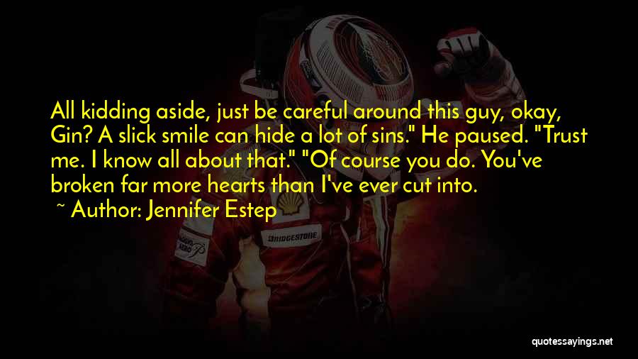 Careful Who You Trust Quotes By Jennifer Estep