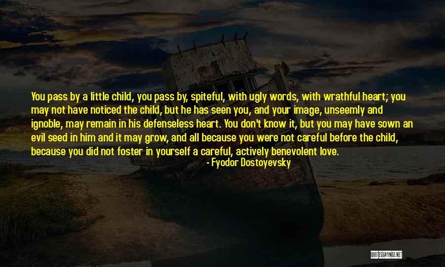 Careful With Your Heart Quotes By Fyodor Dostoyevsky