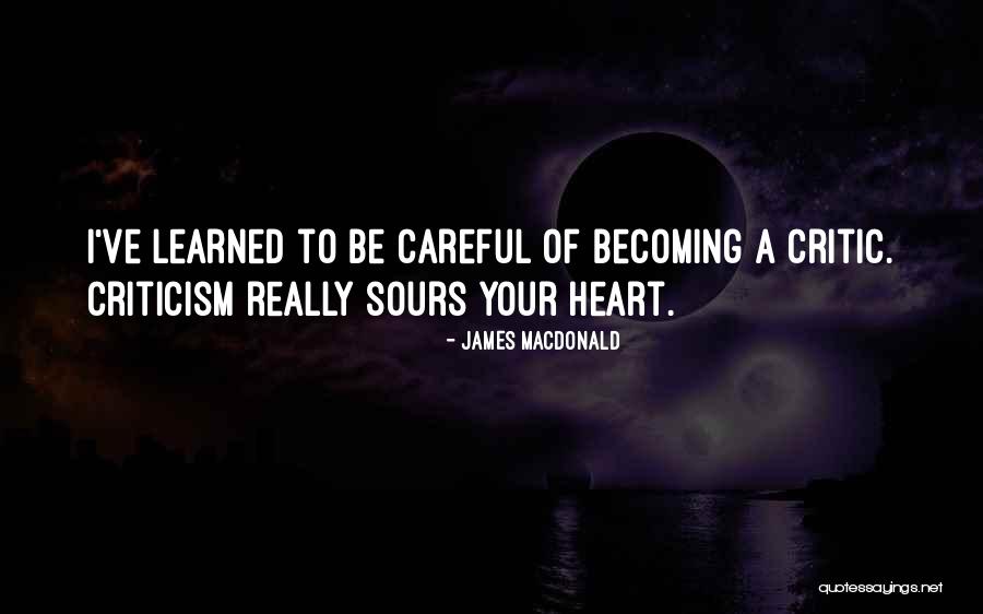 Careful With Your Heart Quotes By James MacDonald