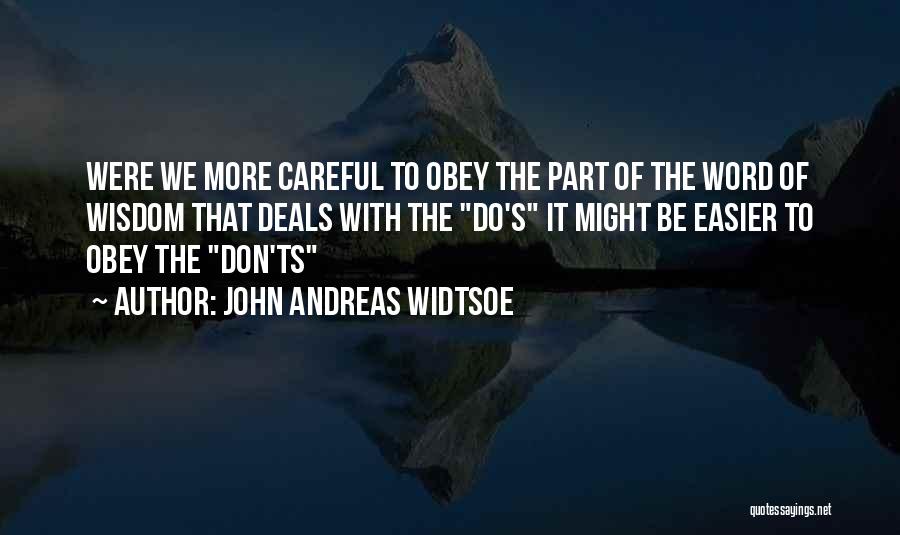 Careful Words Quotes By John Andreas Widtsoe