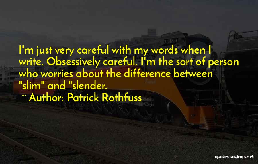 Careful Words Quotes By Patrick Rothfuss