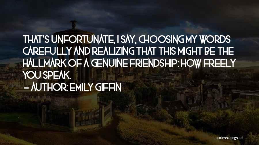 Carefully Choosing Words Quotes By Emily Giffin