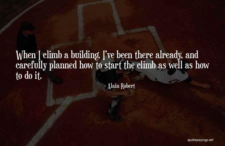 Carefully Planned Quotes By Alain Robert Carefully Planned Quotes By Alain Robert