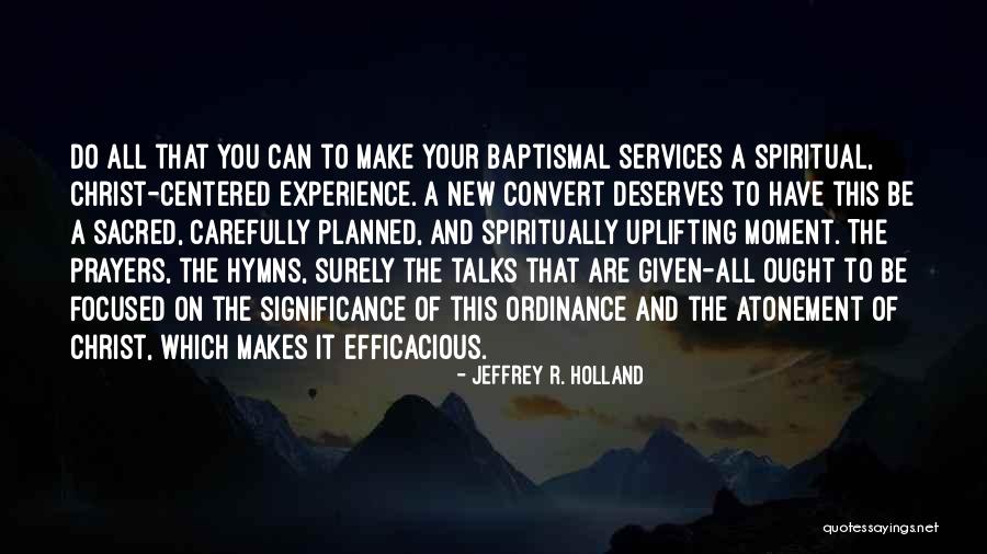 Carefully Planned Quotes By Jeffrey R. Holland Carefully Planned Quotes By Jeffrey R. Holland