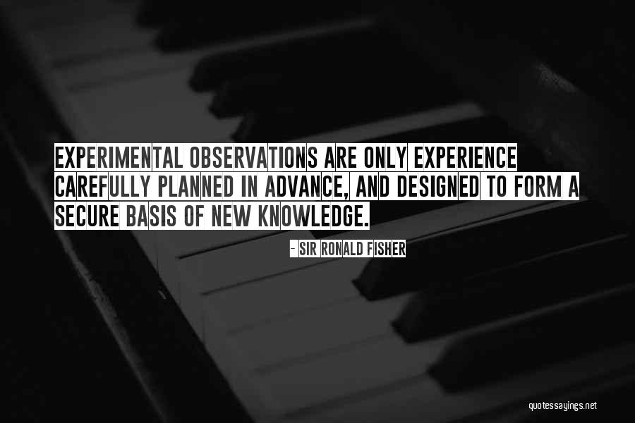 Carefully Planned Quotes By Sir Ronald Fisher Carefully Planned Quotes By Sir Ronald Fisher