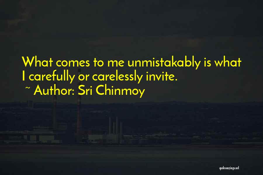 Carefully Quotes By Sri Chinmoy