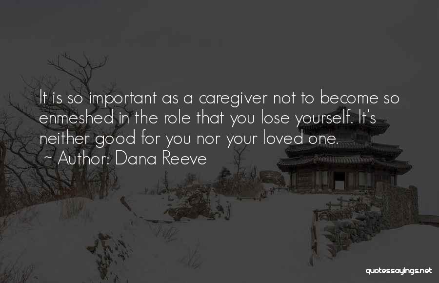 Caregiver Quotes By Dana Reeve