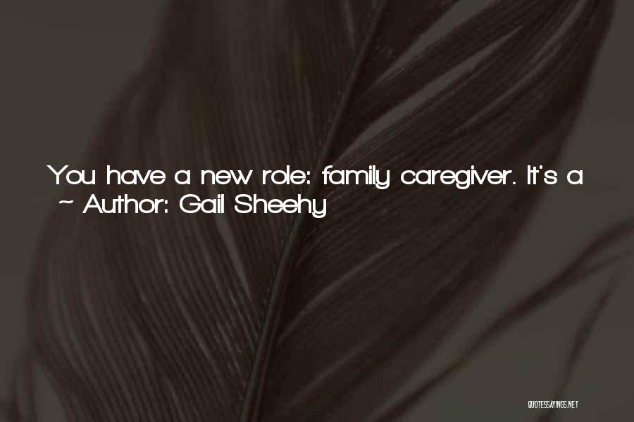 Caregiver Quotes By Gail Sheehy