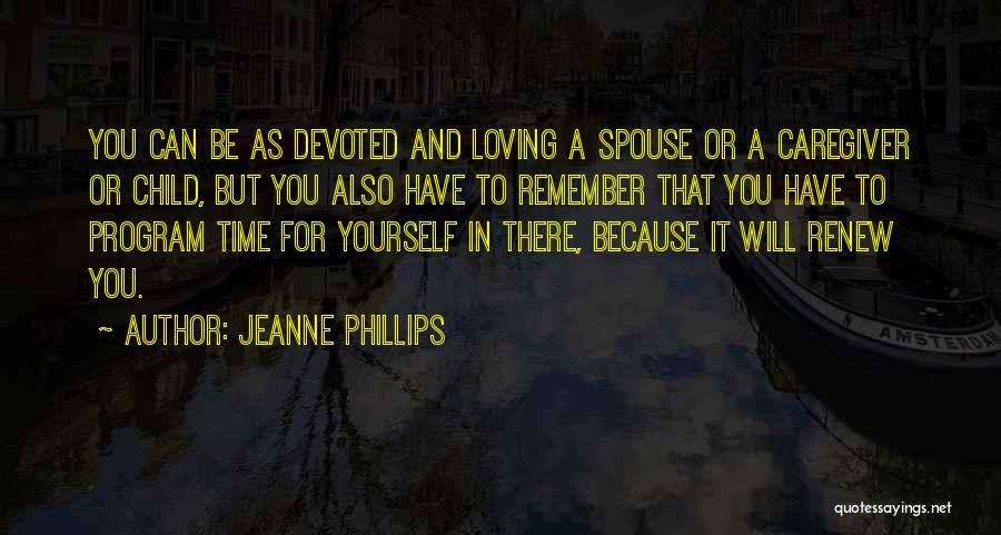Caregiver Quotes By Jeanne Phillips