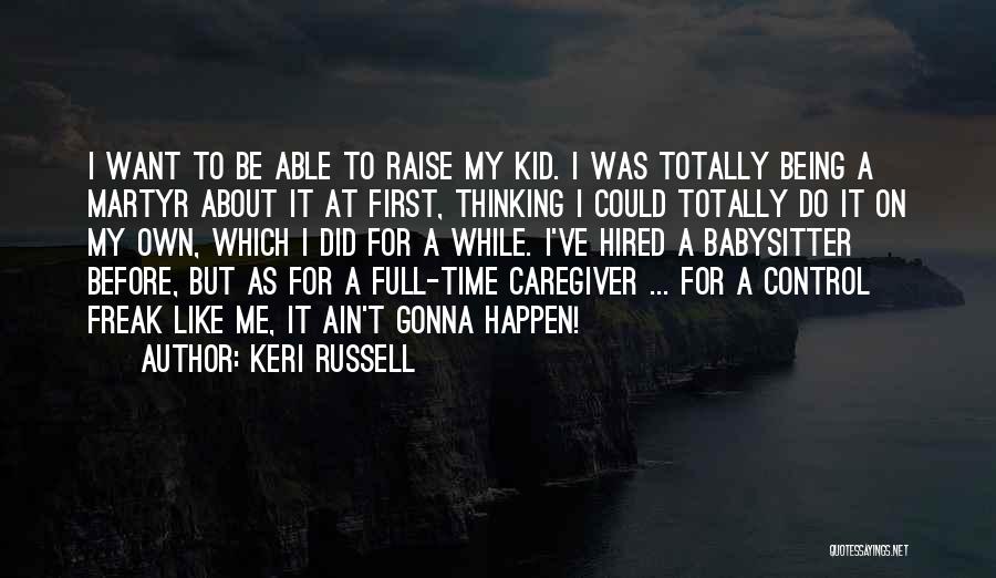Caregiver Quotes By Keri Russell