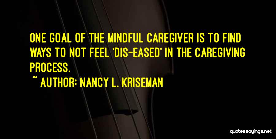 Caregiver Quotes By Nancy L. Kriseman