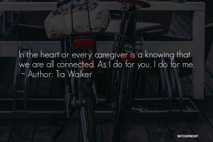 Caregiver Quotes By Tia Walker