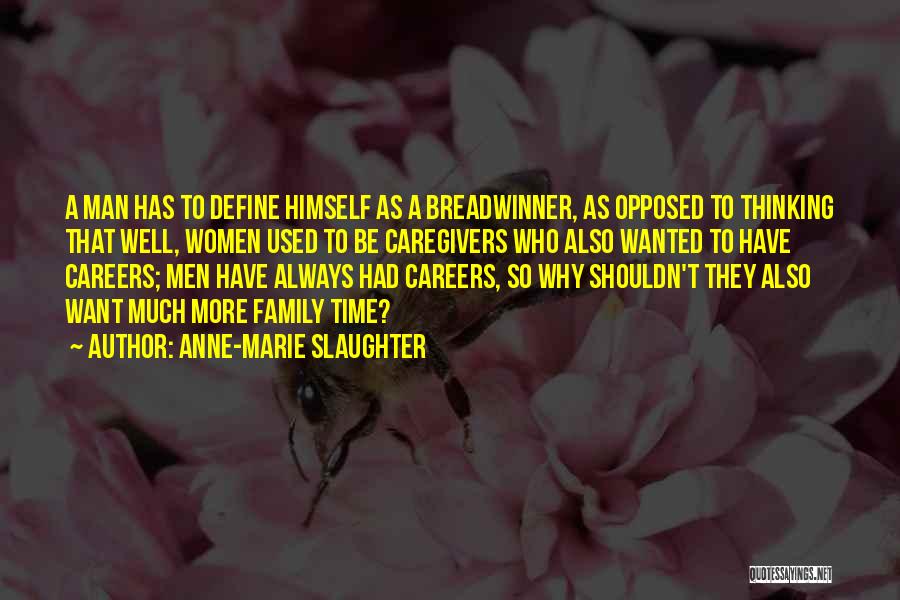 Caregivers & Family Quotes By Anne-Marie Slaughter