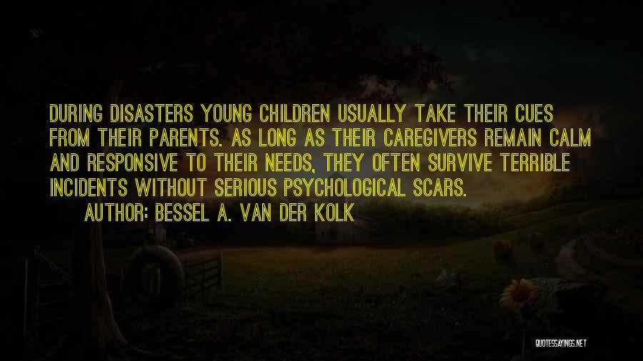 Caregivers Of Parents Quotes By Bessel A. Van Der Kolk