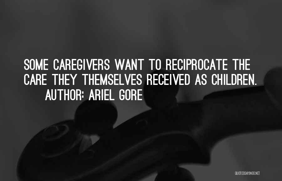 Caregivers Quotes By Ariel Gore