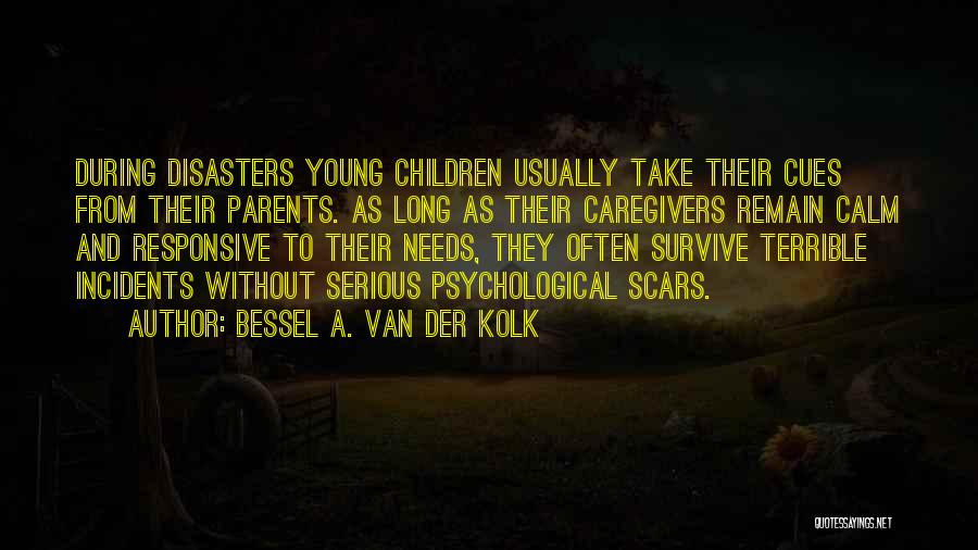 Caregivers Quotes By Bessel A. Van Der Kolk