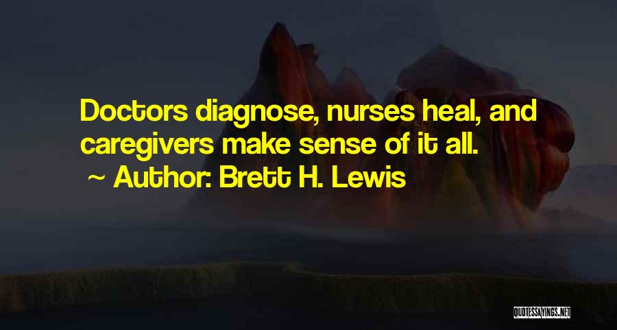 Caregivers Quotes By Brett H. Lewis