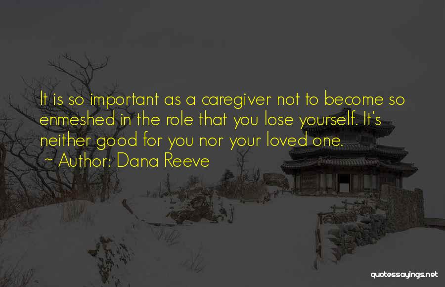 Caregivers Quotes By Dana Reeve