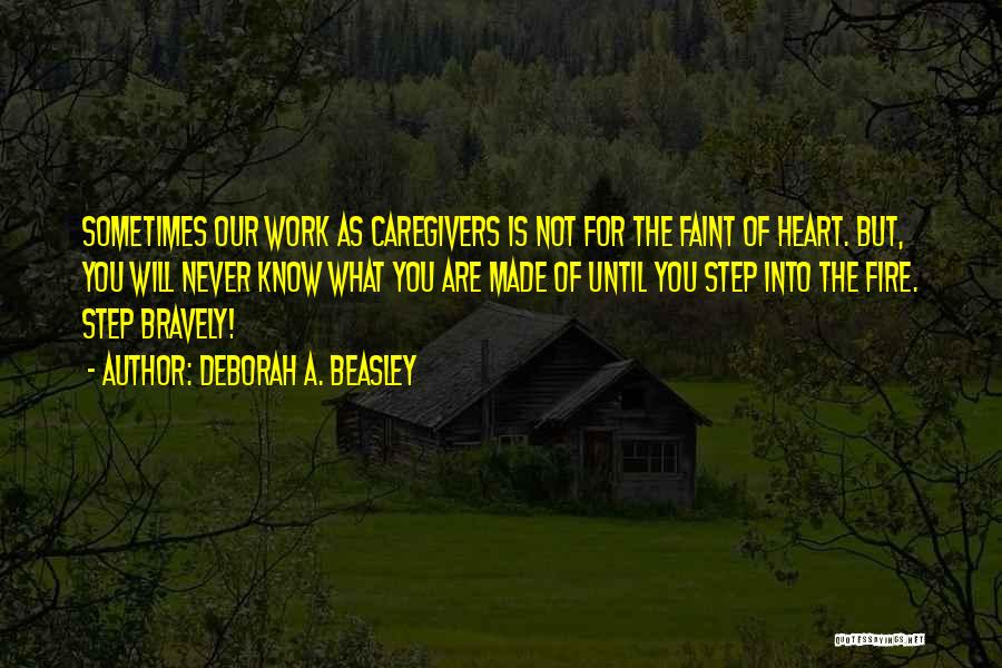 Caregivers Quotes By Deborah A. Beasley