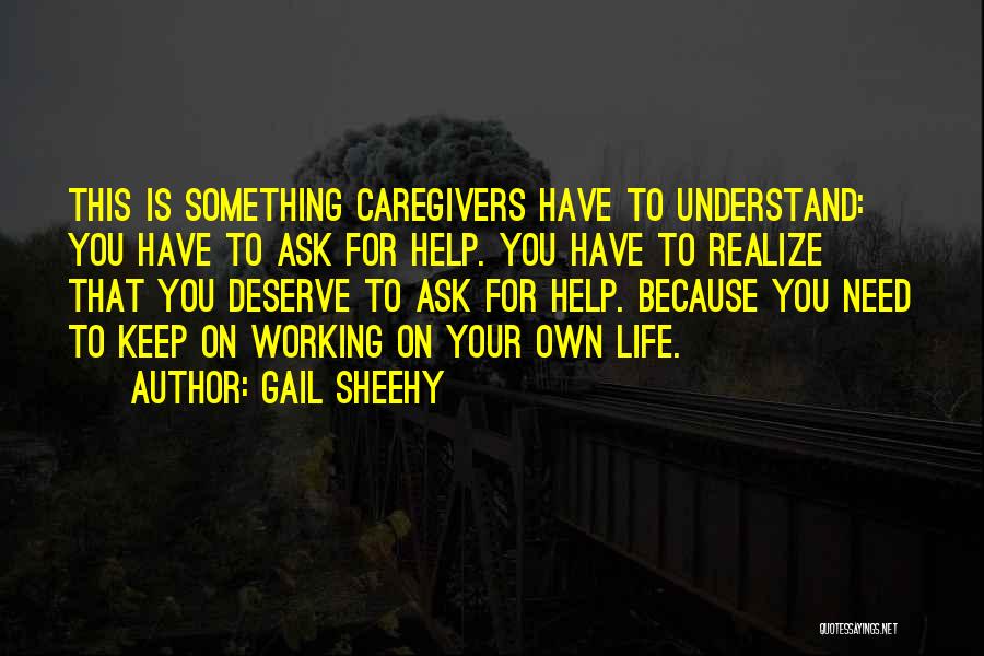 Caregivers Quotes By Gail Sheehy