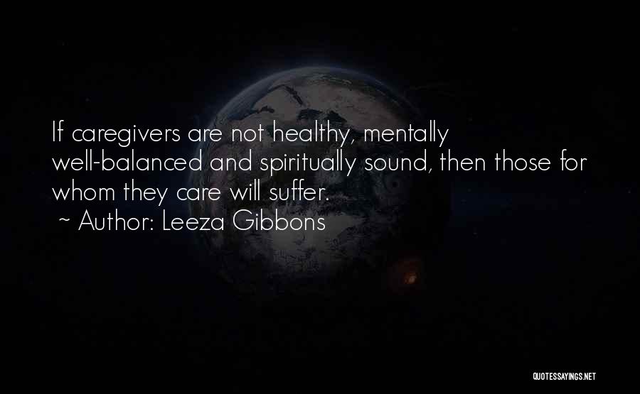 Caregivers Quotes By Leeza Gibbons