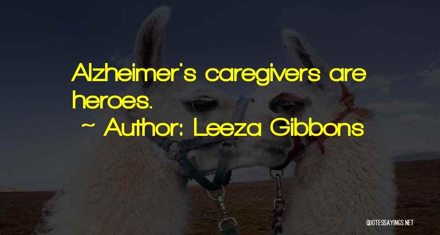 Caregivers Quotes By Leeza Gibbons