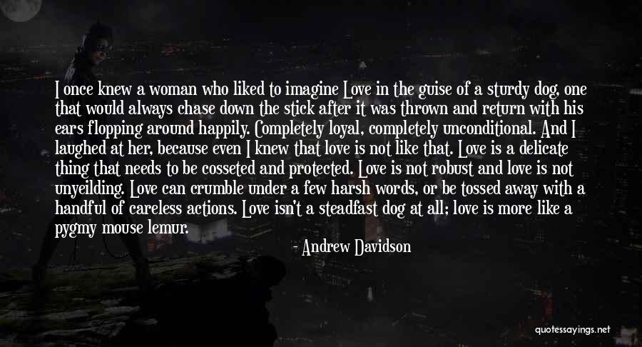 Careless Actions Quotes By Andrew Davidson Careless Actions Quotes By Andrew Davidson