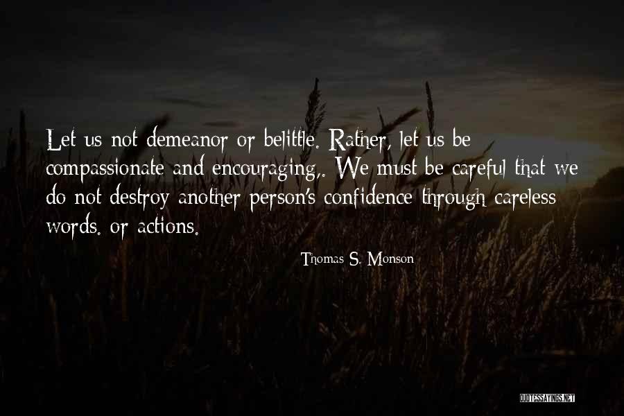 Careless Actions Quotes By Thomas S. Monson Careless Actions Quotes By Thomas S. Monson