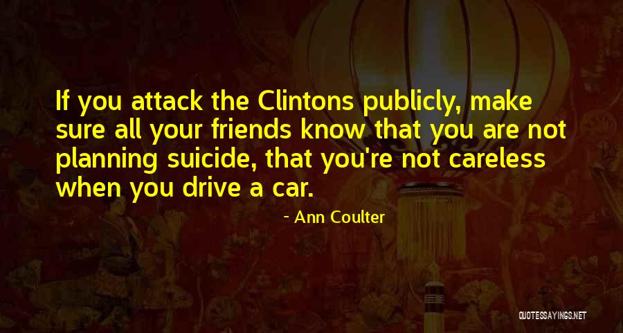 Careless Friends Quotes By Ann Coulter Careless Friends Quotes By Ann Coulter