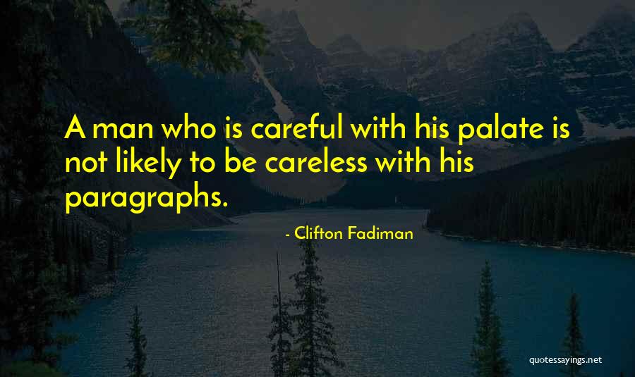 Careless Man Quotes By Clifton Fadiman Careless Man Quotes By Clifton Fadiman
