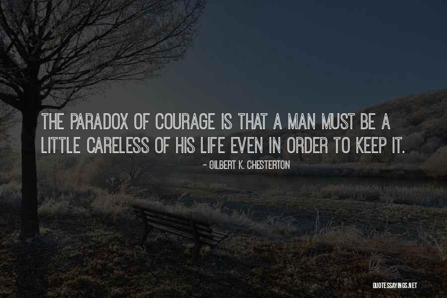 Careless Man Quotes By Gilbert K. Chesterton Careless Man Quotes By Gilbert K. Chesterton