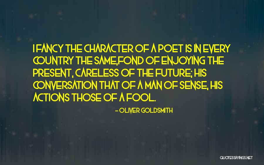 Careless Man Quotes By Oliver Goldsmith Careless Man Quotes By Oliver Goldsmith