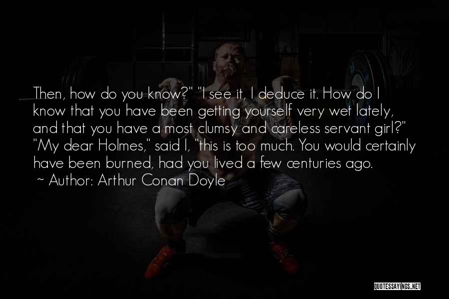 Careless Quotes By Arthur Conan Doyle