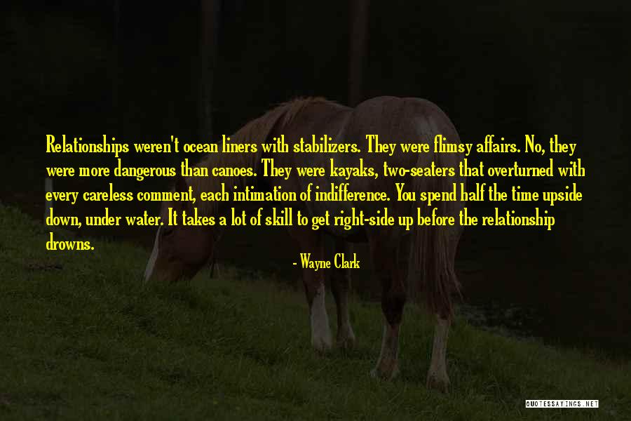 Careless Relationship Quotes By Wayne Clark Careless Relationship Quotes By Wayne Clark