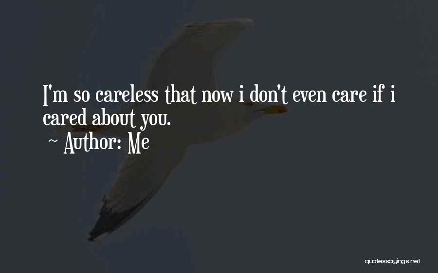 Carelessness In Life Quotes By Me