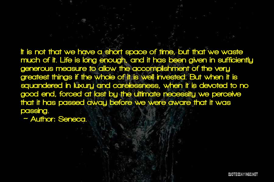 Carelessness In Life Quotes By Seneca.