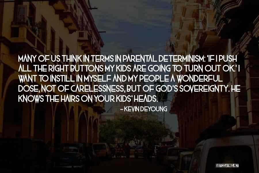 Carelessness Of People Quotes By Kevin DeYoung Carelessness Of People Quotes By Kevin DeYoung