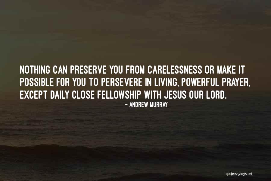 Carelessness Quotes By Andrew Murray