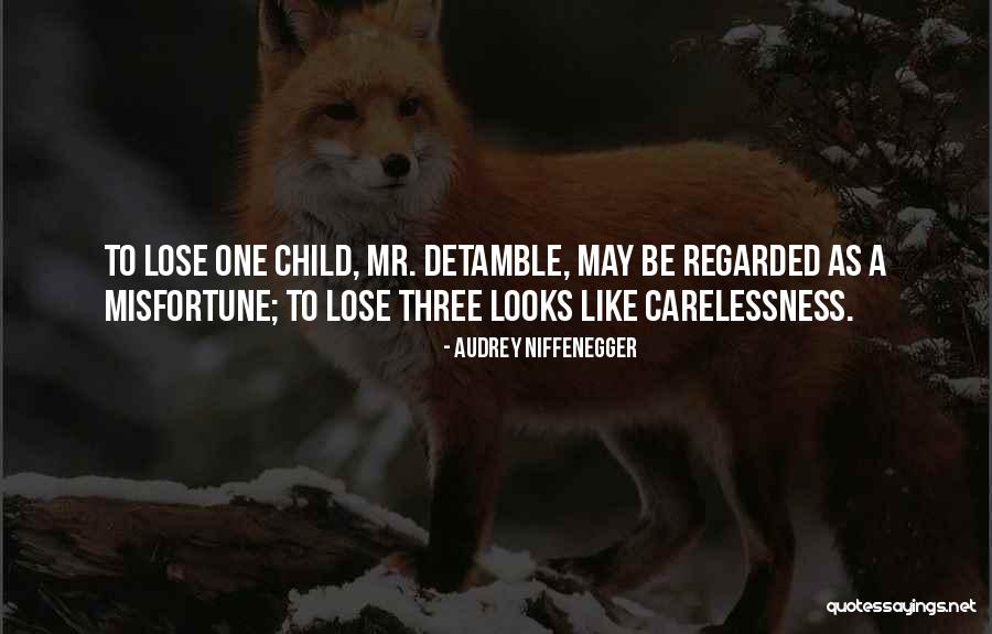 Carelessness Quotes By Audrey Niffenegger