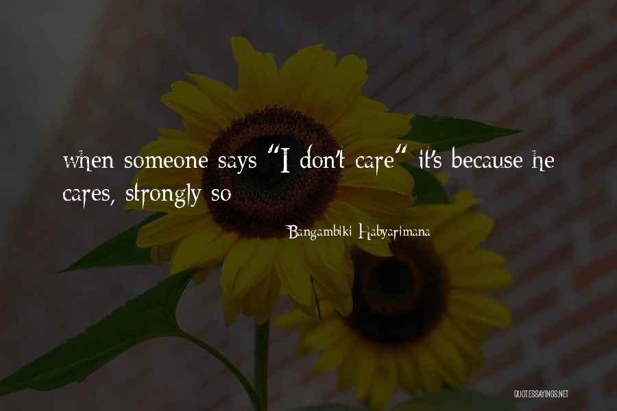 Carelessness Quotes By Bangambiki Habyarimana