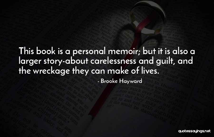 Carelessness Quotes By Brooke Hayward