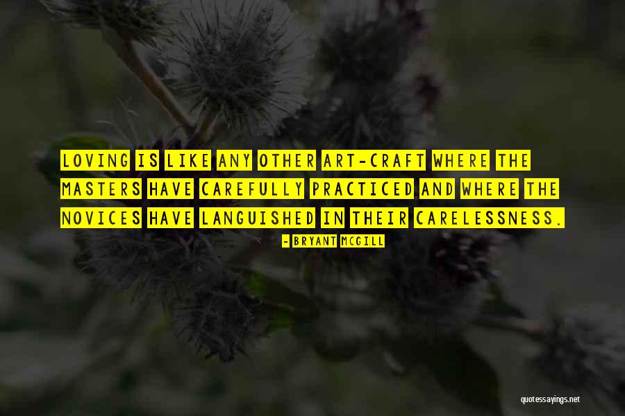 Carelessness Quotes By Bryant McGill